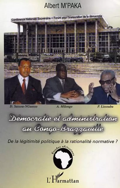 Démocratie et administration au Congo-Brazzaville - Albert M'Paka - Editions L'Harmattan