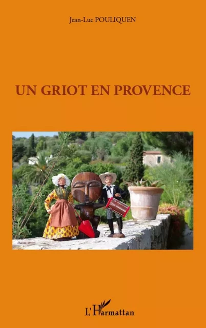 Un griot en provence - Jean-Luc Pouliquen - Editions L'Harmattan