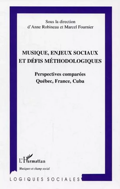 Musique, enjeux sociaux et défis méthodologiques - Marcel Fournier, Anne Robineau - Editions L'Harmattan