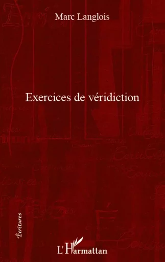 Exercices de véridiction - Marc Langlois - Editions L'Harmattan