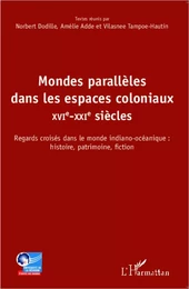 Mondes parallèles dans les espaces coloniaux