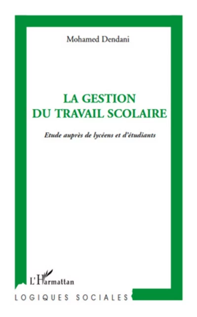 La gestion du travail scolaire - Mohamed Dendani - Editions L'Harmattan