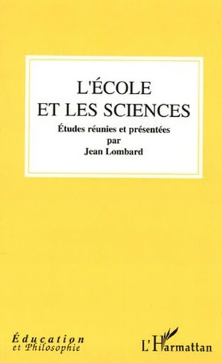 L'école et les sciences - Jean Lombard - Editions L'Harmattan