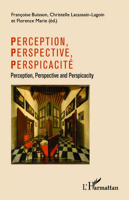 Perception, perspective, perspicacité -  Florence marie, Françoise Buisson, Christelle Lacassain-Lagoin - Editions L'Harmattan