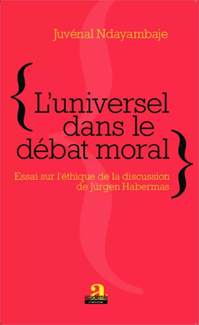 L'universel dans le débat moral - Juvénal Ndayambaje - Academia