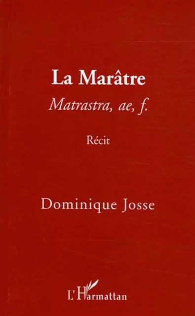 La marâtre - Dominique Josse - Editions L'Harmattan