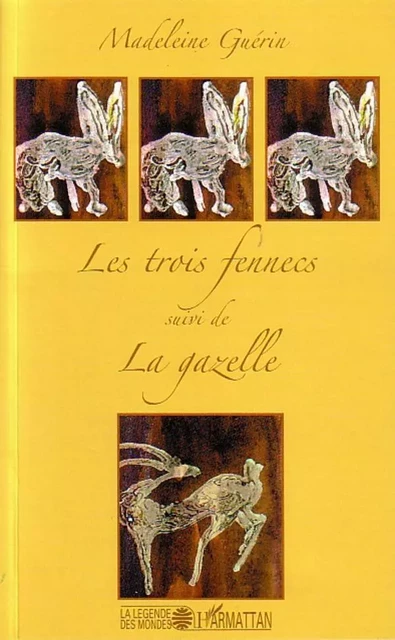 Les trois fennecs - Madeleine Guerin - Editions L'Harmattan