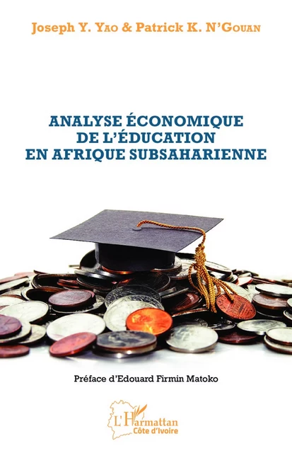 Analyse économique de l'éducation en Afrique subsaharienne - Patrick K. N'Gouan, Joseph Yao - Editions L'Harmattan