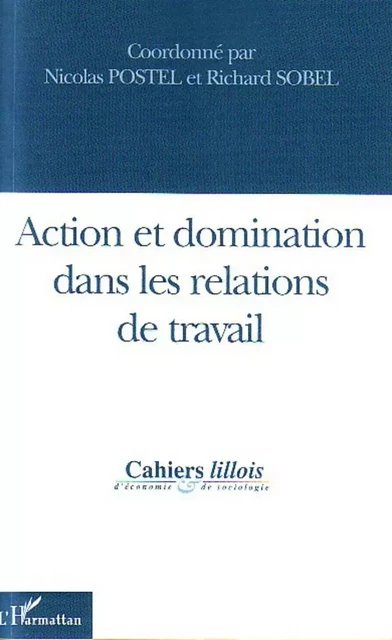 Action et domination dans les relations de travail - Richard Sobel - Editions L'Harmattan