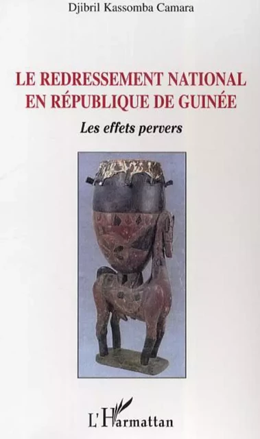 Le redressement national en République de Guinée - Djibril kKassomba Camara - Editions L'Harmattan