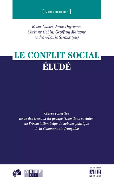 Le conflit social éludé - Anne Dufresne, Jean-Louis Siroux, Roser Cussò, Corinne Gobin, Geoffroy Matagne - Academia