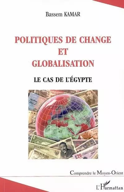 Politiques de change et globalisation - Bassem Kamar - Editions L'Harmattan