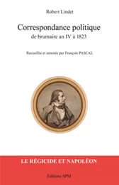 Correspondance politique de brumaire an IV à 1823