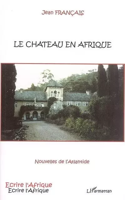 Le Château en Afrique - Jean Français - Editions L'Harmattan