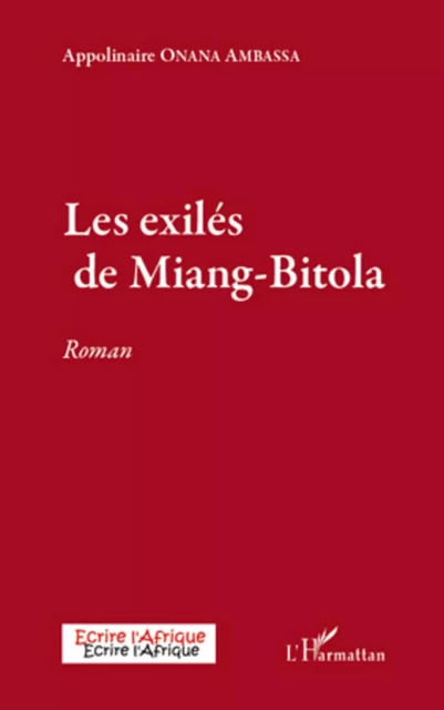 Les exilés de Miang-Bitola - Appolinaire Onana Ambassa - Editions L'Harmattan