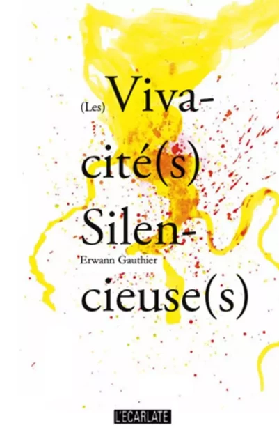 (Les) Vivacité(s) Silencieuse(s) - Erwann Gauthier - L'Ecarlate