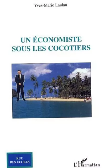 Un économiste sous les cocotiers - Yves-Marie Laulan - Editions L'Harmattan