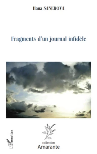 FRAGMENTS D'UN JOURNAL INFIDELE - Hana SARANOVA - Editions L'Harmattan