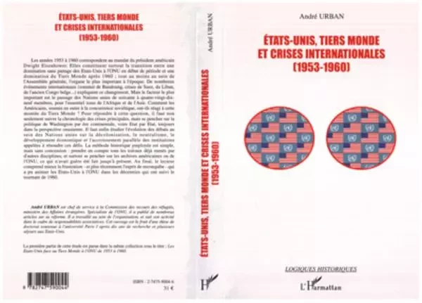 Etats-Unis, tiers-monde et crises internationales (1953-1960) - André Urban - Editions L'Harmattan