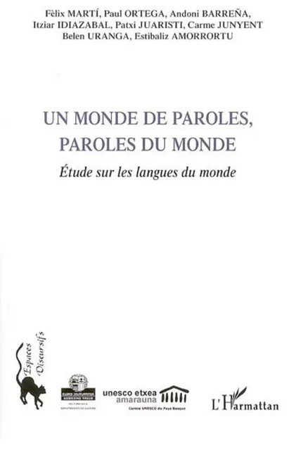 Un monde de paroles, paroles du monde - Itziar Idiazabal, Estibaliz Amorrortu, Belen Uranga, Carme Junyent, Patxi Juaristi, Andoni Barrena, Paul Ortega, Félix Marti - Editions L'Harmattan