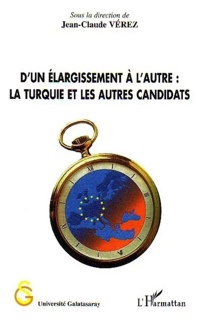 D'un élargissement à l'autre : la Turquie et les autres candidats - Jean-Claude Vérez - Editions L'Harmattan