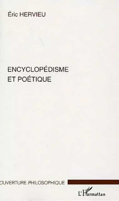 Encyclopédisme et poétique - Éric Hervieu - Editions L'Harmattan