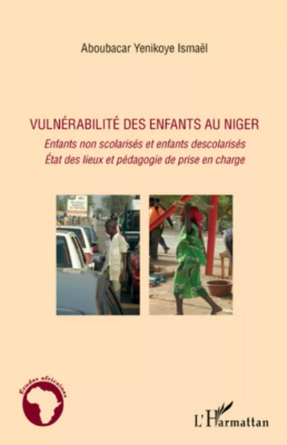 Vulnérabilité des enfants au Niger - Aboubacar Ismael Yenikoye - Editions L'Harmattan