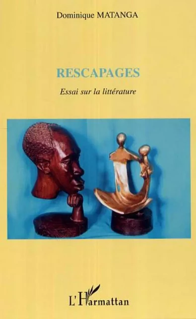 Rescapages - Dominique Matanga - Editions L'Harmattan