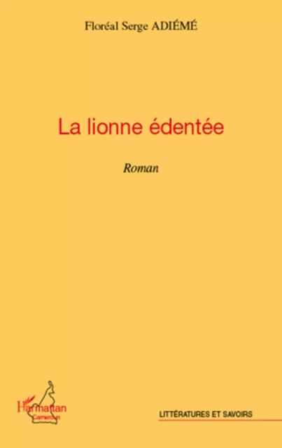 La lionne édentée - Floreal serge Adieme - Editions L'Harmattan