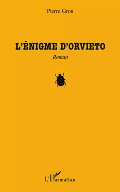 L'énigme d'Orvieto - Pierre Grou - Editions L'Harmattan