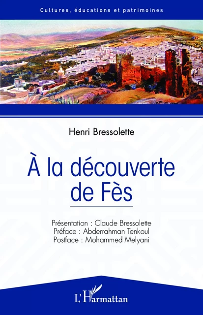 A la découverte de Fès - Henri Bressolette - Editions L'Harmattan