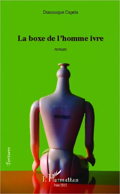 La boxe de l'homme ivre - Dominique Capela - Editions L'Harmattan