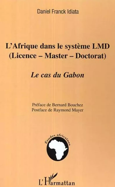 L'Afrique dans le système LMD (Licence - Master - Doctorat) - Daniel Franck Idiata - Editions L'Harmattan