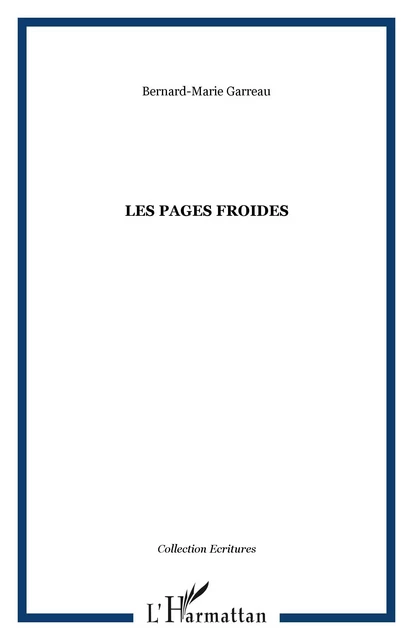 Les pages froides - Bernard-Marie Garreau - Editions L'Harmattan