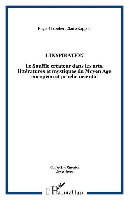 L'inspiration - Roger Grozelier, Claude Kappler - Editions L'Harmattan