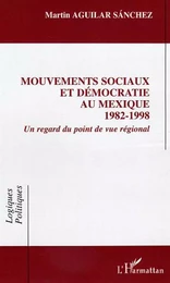 Mouvements sociaux et démocratie au Mexique (1982-1998)