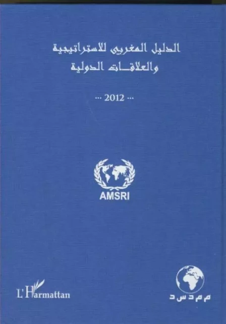 Annuaire marocain de la stratégie et des relations internationales 2012 - Abdelhak Azzouzi - Editions L'Harmattan