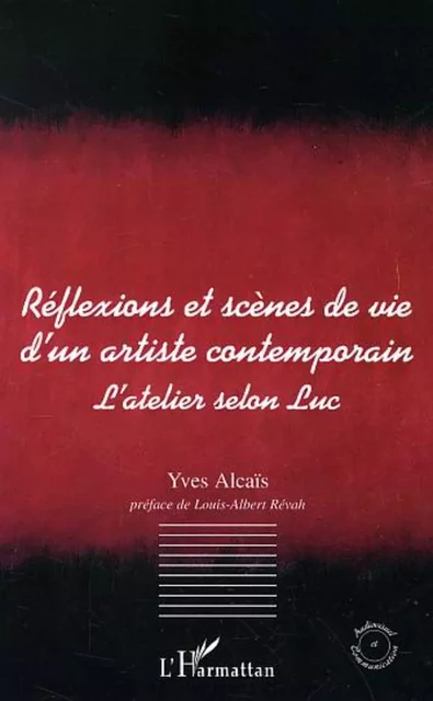 Réflexions et scènes de vie d'un artiste contemporain - Yves Alcaïs - Editions L'Harmattan