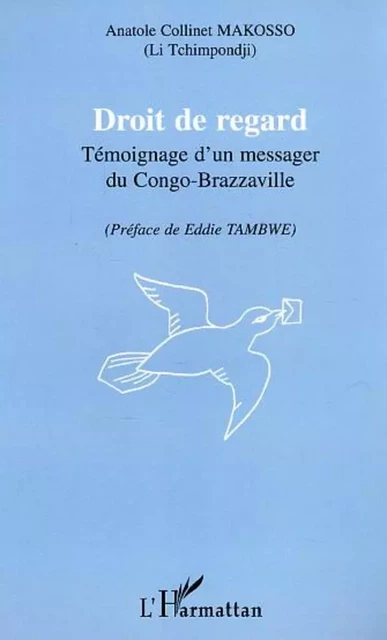 Droit de regard - Anatole Collinet Makosso - Editions L'Harmattan