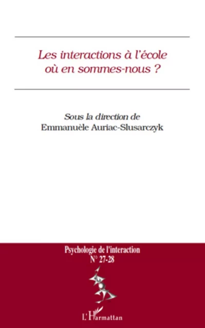 Les interactions à l'école où en sommes-nous ? - Emmanuèle Auriac-Slusarczyk - Editions L'Harmattan