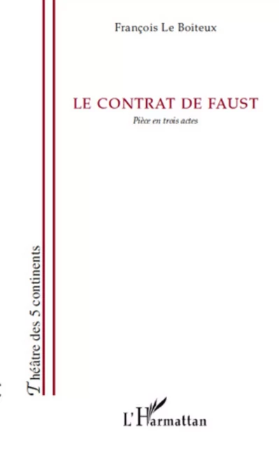 Le contrat de Faust - François Le Boiteux - Editions L'Harmattan