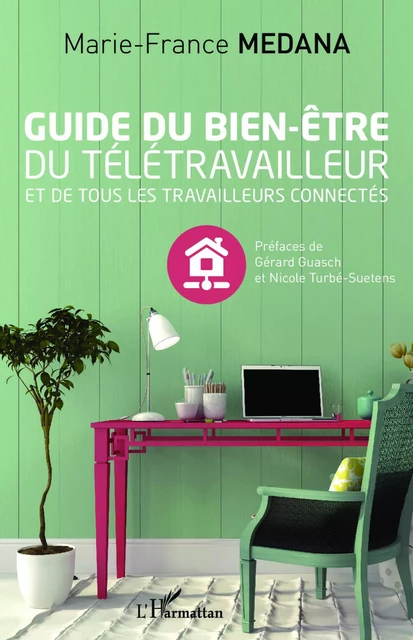 Guide du bien-être du télétravailleur - Marie-France Medana - Editions L'Harmattan