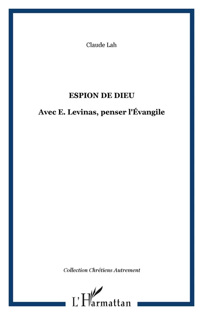 Espion de Dieu - Claude Lah - Editions L'Harmattan