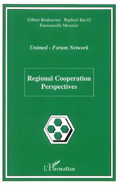 Regional Cooperation Perspectives - Raphael Bar-El, Gilbert Benhayoun - Editions L'Harmattan