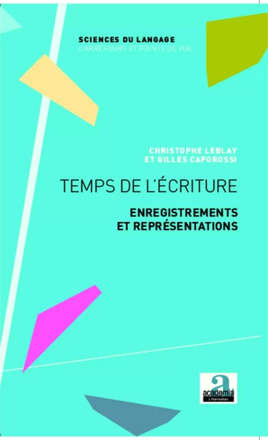 Temps de l'écriture - Christophe Leblay, Gilles Caporossi - Academia