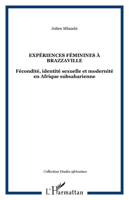 Expériences féminines à Brazzaville - Julien Mbambi - Editions L'Harmattan