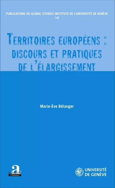 Territoires européens : discours et pratiques de l'élargissement - Marie-Eve Bélanger - Academia