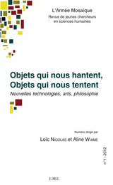 Objets qui nous hantent, Objets qui nous tentent