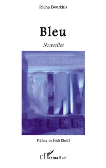 Bleu - Ridha Bourkhis - Editions L'Harmattan