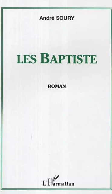 Les Baptiste - André Soury - Editions L'Harmattan